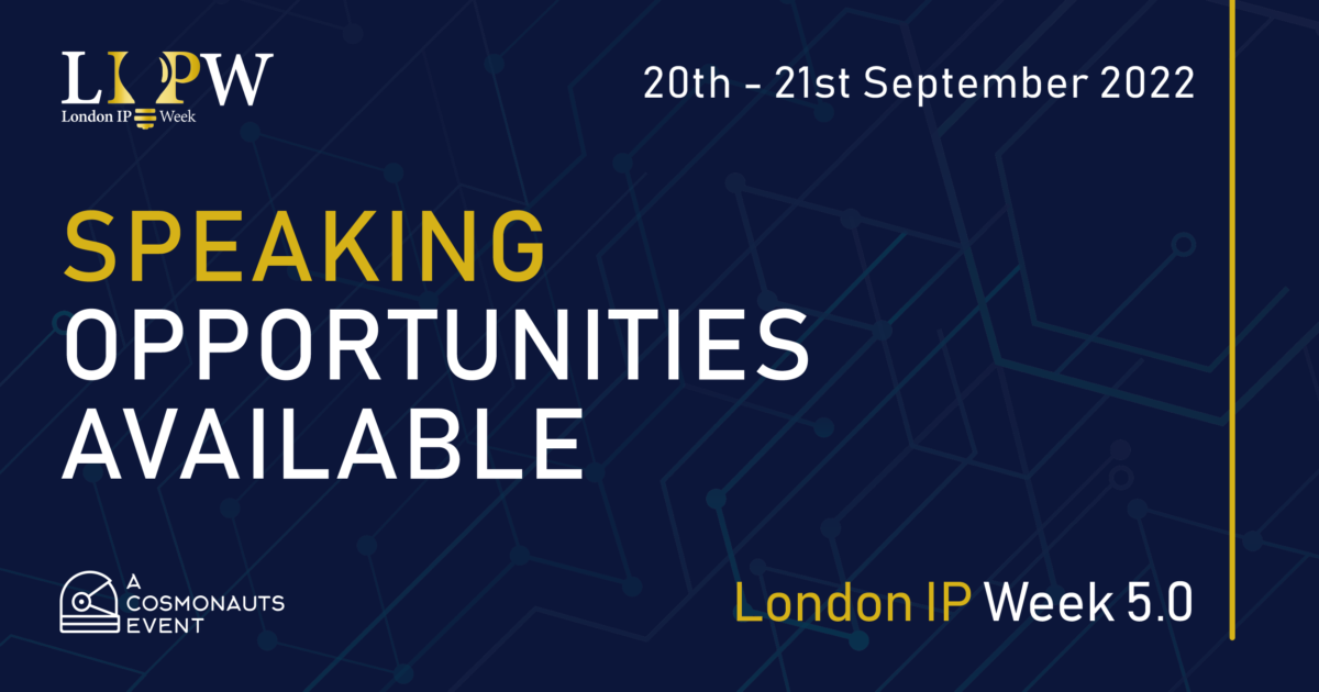 Speaking Opportunities at London IP Week